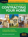 The Complete Guide to Contracting Your Home: A Step-By-Step Method for Managing Home Construction by Kent Lester