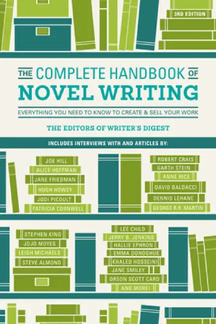 The Complete Handbook of Novel Writing: Everything You Need to Know to Create & Sell Your Work by Writers Digest Books