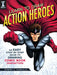 Learn to Draw Action Heroes: An Easy Step by Step Guide to Drawing Comic Book Characters by Robert A. Marzullo