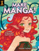Make Manga!: Create Characters and Scenes by Karolina Larienne Heikura