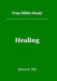 True Bible Study - Healing by Maura K. Hill