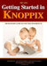 Getting Started In Knoppix: The First Guide To Knoppix For The Complete Beginner by Phil Jones