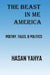 The Beast In Me America: Arabic Folklore, Tales, Stories, Poetry, & Philosophy by Hasan Yahya