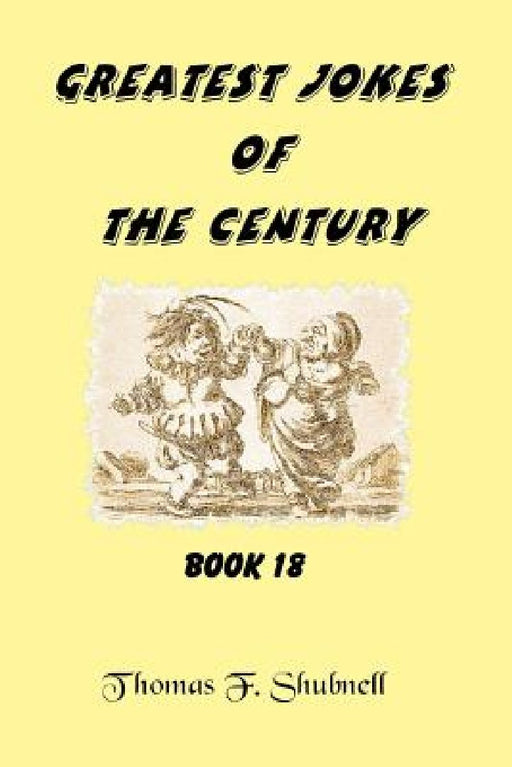 Greatest Jokes Of The Century Book 18 by Thomas F. Shubnell
