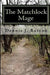 The Matchlock Mage by Dennis J. Barton