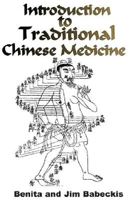 Introduction To Traditional Chinese Medicine by Jim Babeckis