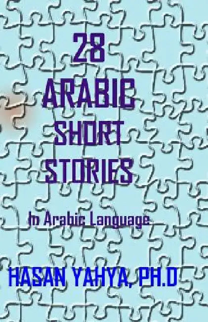 28 Arabic Short Stories: In Arabic Language by Yahya, Hasan