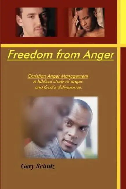 Freedom From Anger (Student Edition) by Gary Schulz