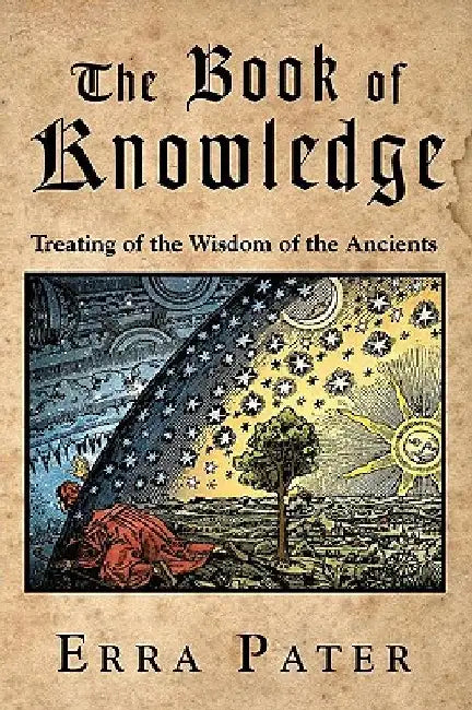 The Book Of Knowledge: Treating Of The Wisdom Of The Ancients by William Lilly