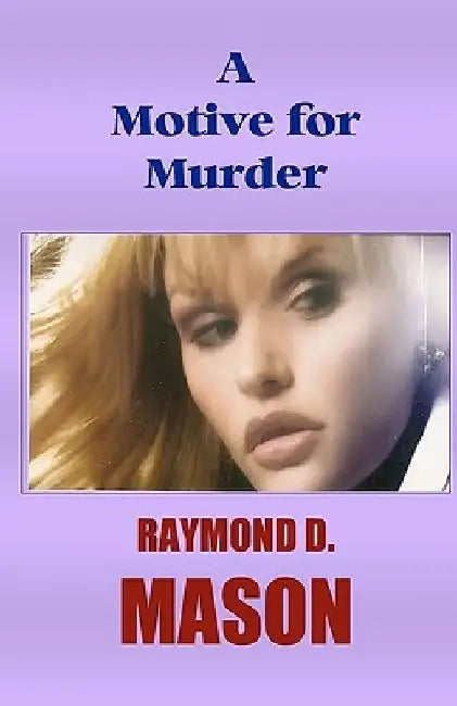 A Motive For Murder by Raymond D. Mason
