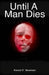 Until A Man Dies by Kevon Eugene Newman