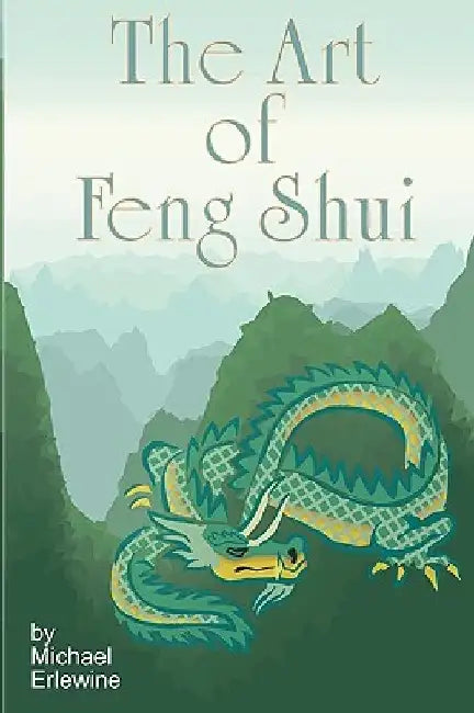 The Art Of Feng Shui: Interior And Exterior Space by Michael Erlewine