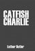 Catfish Charlie by Luther Butler