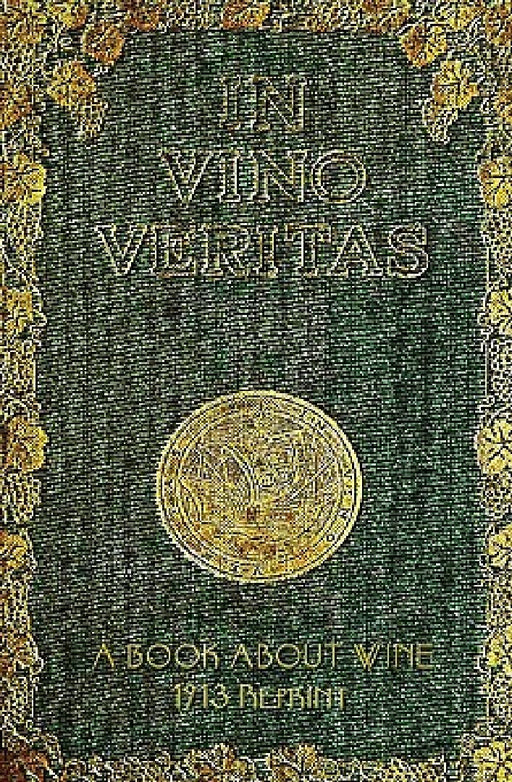 In Vino Veritas - A Book About Wine, 1903 Reprint by Ross Brown