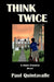 Think Twice by Paul Quintavalle