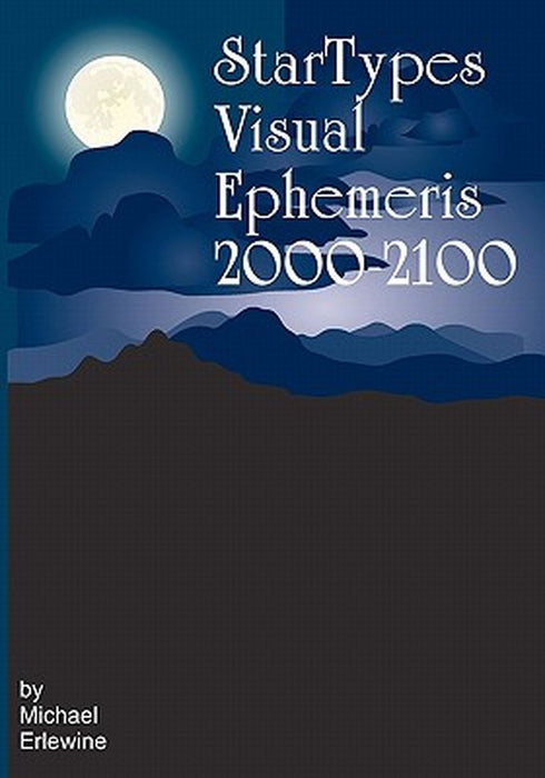 Startypes Visual Ephemeris: 2000-2100 by Erlewine, Michael