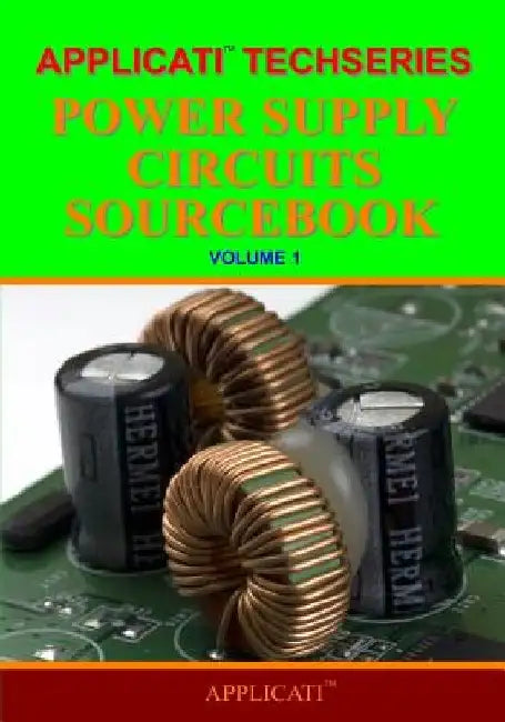Applicati Techseries Power Supply Circuits Sourcebook by Applicati LLC