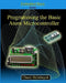 Programming The Basic Atom Microcontroller: A Beginner's Guide To The World Of Digital Embedded Electronic Microcontrollers by Chuck Hellebuyck