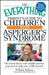 The Everything Parent's Guide to Children with Asperger's Syndrome: The Sound Advice and Reliable Answers You Need to Help Your Child Succeed by William Stillman