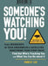 Someone's Watching You!: From Microchips in Your Underwear to Satellites Monitoring Your Every Move, Find Out Who's Tracking You and What You C by Forest Lee