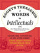 Roget's Thesaurus of Words for Intellectuals: Synonyms, Antonyms, and Related Terms Every Smart Person Should Know How to Use by David Olsen