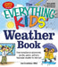 The Everything Kids' Weather Book: From Tornadoes to Snowstorms, Puzzles, Games, and Facts That Make Weather for Kids Fun! by Joseph Snedeker