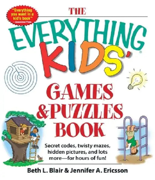 The Everything Kids' Games & Puzzles Book: Secret Codes, Twisty Mazes, Hidden Pictures, and Lots More - For Hours of Fun! by Beth L. Blair