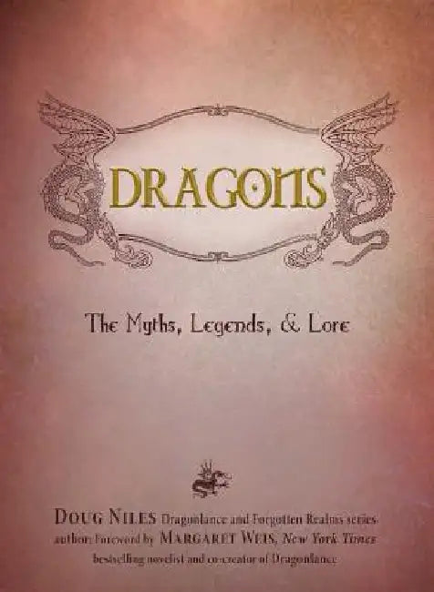Dragons: The Myths, Legends, & Lore by Doug Niles