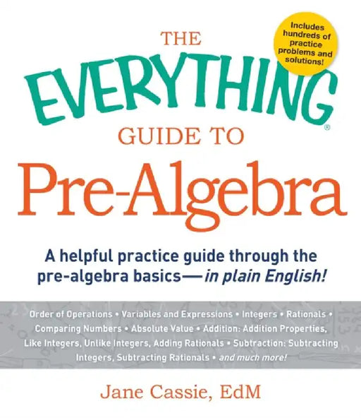 Everything Guide To Pre-Algebra: A Helpful Practice Guide Through the Pre-Algebra Basics - In Plain English! by Jane Cassie