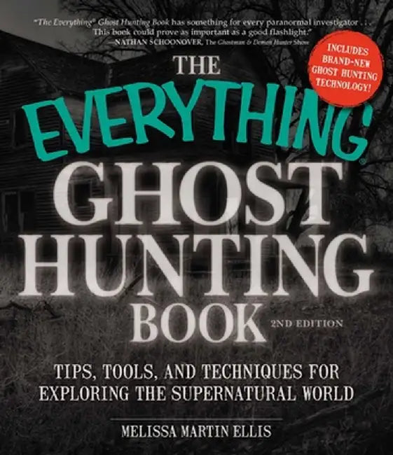 The Everything Ghost Hunting Book: Tips, Tools, and Techniques for Exploring the Supernatural World by Melissa Martin Ellis