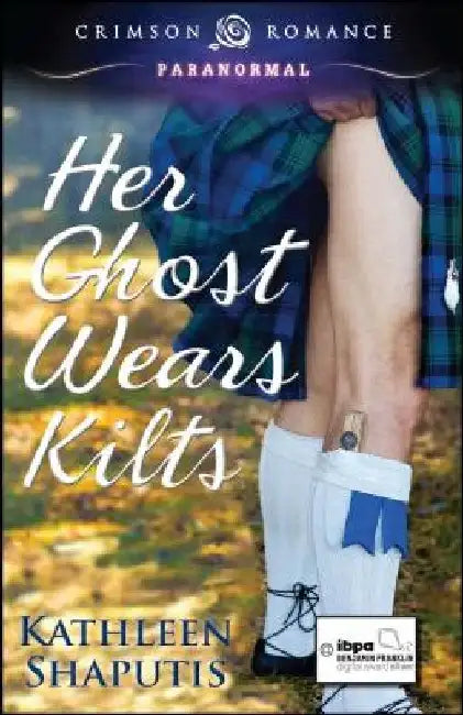 Her Ghost Wears Kilts by Kathleen Shaputis