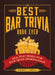 The Best Bar Trivia Book Ever: All You Need for Pub Quiz Domination by Michael O'Neill