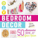 DIY Bedroom Decor: 50 Awesome Ideas for Your Room by Tana Smith
