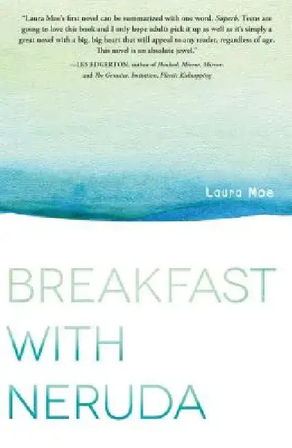 Breakfast with Neruda by Laura Moe
