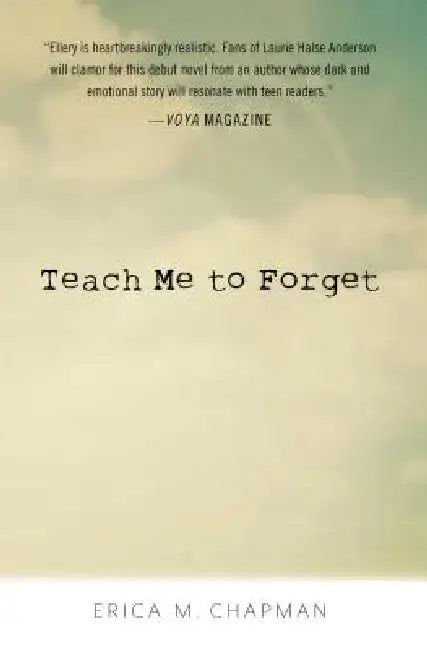 Teach Me to Forget by Erica M. Chapman
