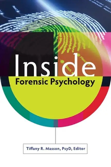 Inside Forensic Psychology by Tiffany Masson