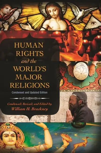 Human Rights and the World's Major Religions by William Brackney