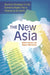 The New Asia: Business Strategies for the Economic Region That Is Shaking Up the World by David James