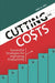 Cutting Costs: Successful Strategies for Improving Productivity by Fred Neu
