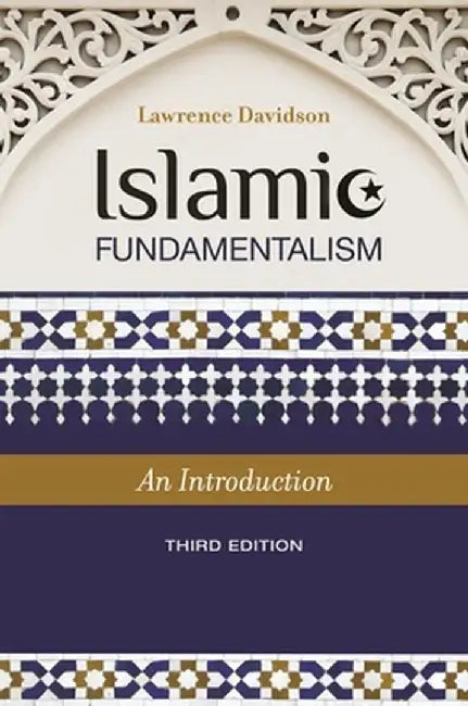 Islamic Fundamentalism: An Introduction by Lawrence Davidson