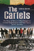 The Cartels: The Story of Mexico's Most Dangerous Criminal Organizations and Their Impact on U.S. Security by George W. Grayson