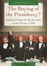 The Buying of the Presidency? Franklin D. Roosevelt, the New Deal, and the Election of 1936 by Si Sheppard
