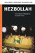 Hezbollah: From Islamic Resistance to Government by James Worrall