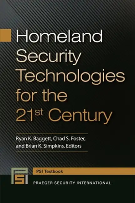 Homeland Security Technologies for the 21st Century by Ryan K. Baggett
