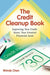 The Credit Cleanup Book: Improving Your Credit Score, Your Greatest Financial Asset by Shindy Chen