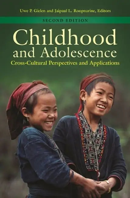 Childhood and Adolescence: Cross-Cultural Perspectives and Applications by Uwe Gielen
