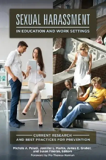 Sexual Harassment in Education and Work Settings: Current Research and Best Practices for Prevention by Michele Paludi