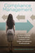 Compliance Management: A How-To Guide for Executives, Lawyers, and Other Compliance Professionals by Nitish Singh