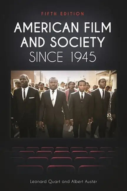 American Film and Society Since 1945, 5th Edition by Leonard Quart