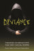 Deviance: Theories on Behaviors That Defy Social Norms by Duane Dobbert